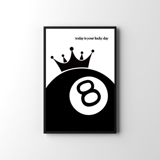 Today Is Your Lucky Day – Magic 8 Ball Crown Poster